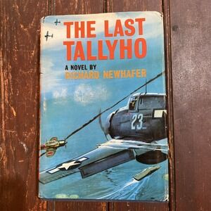The Last Tallyho by Richard Newhafer (1964, HC w/ DJ) WWII War Theme